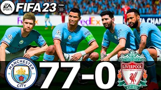 FIFA 23 - MESSI, RONALDO, MBAPPE, NEYMAR, ALL STARS | MANCHESTER CITY 77-0 LIVERPOOL