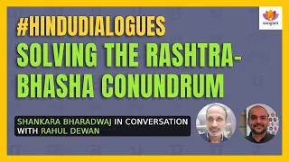 #HinduDialogues:The Rashtra-Bhasha Conundrum Through the Lens of #DharamRajya | Shankara B | Rahul D