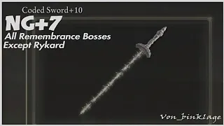 Elden Ring Coded Sword NG+7 All Remembrance Bosses (Except Rykard)