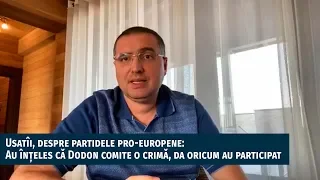 Usatîi, despre partidele pro-europene: Au înțeles că Dodon comite o crimă, da oricum au participat