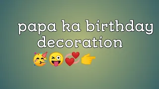 papa ka birthday decoration | mummy ki birthday decoration |all family birthday decoration