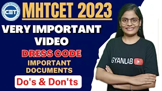 🔴Very Important Video | Watch before Exam | Dress Code | Document | MHTCET 2023| Gyanlab |