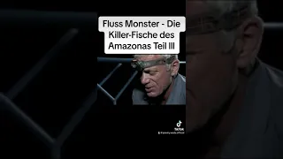 Fluss Monster - Die Killer-Fische des Amazonas Teil lll