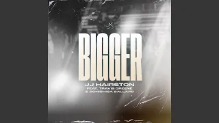 Bigger (feat. Travis Greene & Donishisa Ballard)