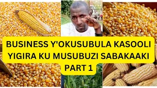 PART 1; BUSINESS Y'OKUSUBULA KASOOLI ( PRODUCE BUSINESS)
