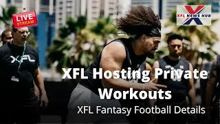 XFL Hosting Private Workouts, XFL Fantasy Football Details