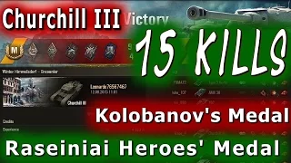 World of Tanks - Churchill III, 15 Kills, Raseiniai Heroes' Medal Kolobanov's Medal