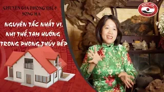 Nguyên tắc nhất vị, nhị thế, tam hướng trong phong thủy bếp | Chuyên gia phong thủy Nguyễn Song Hà