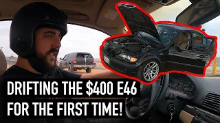 DRIFTING THE $400 E46 FOR THE FIRST TIME