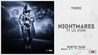 Toosii - "Nightmares" Ft. Lil Durk (Poetic Pain)