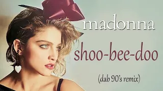 Madonna - Shoo-Bee-Doo (Dab 90'S Remix)