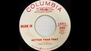 Mark IV - Better Than That (1966)