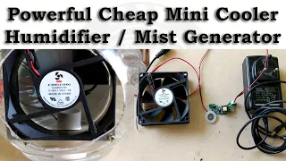 how to make powerful low cost mini cooler / humidifier / mist generator