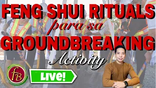 FENG SHUI RITUALS PARA SA GROUND BREAKING