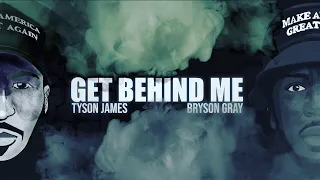 Tyson James - Get Behind Me feat. Bryson Gray