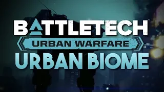 NEW URBAN BIOME | Battletech: Urban Warfare DLC