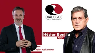 Diálogos por la democracia con John M. Ackerman y Héctor Bonilla