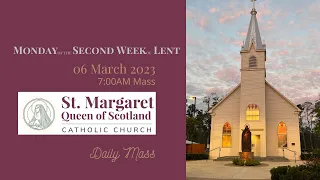 Daily Mass - Monday of the Second Week of Lent  (A) - 06 March, 2023 - 7:00AM