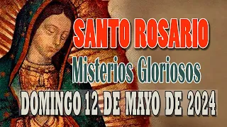 SANTO ROSARIO DE HOY DOMINGO 12 DE MAYO DE 2024 MISTERIOS GLORIOSOS   AVE MARIA CATOLICO