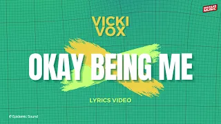 Vicki Vox - Okay Being Me Lyrics Video (Unofficial)