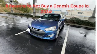 5 Reasons to not buy a Genesis Coupe in 2024!