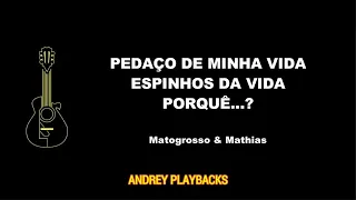 PLAYBACK | VS | KARAOKE- POTPOURRI-PEDAÇO DE MINHA VIDA-ESPINHOS DA VIDA-PORQUÊ-Matogrosso & Mathias