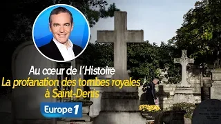 Au cœur de l'histoire: La profanation des tombes royales à Saint-Denis (Franck Ferrand)