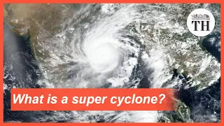 What are tropical cyclones and super cyclones?