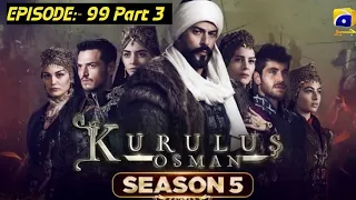 Kurulus Osman Season 5 Episode 99 Part 3 In Urdu dubbed