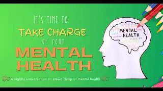 8. Mental Health Awareness Week:  Its time to take charge of your Mental Health!