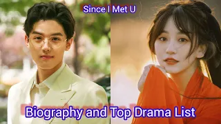 Zhou Jun Wei and Jin Zi Xuan | Since I Met U 2022 | Biography and Drama List |