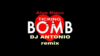 Aloe Blacc - Ticking Bomb (Dj Antonio Extended Remix)