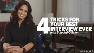 4 Tricks For Your Best Interview Ever with Soledad O'Brien