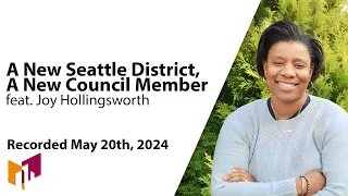 A New Seattle District, A New Council Member Joy Hollingsworth — Come Meet Her