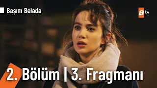 Başım Belada 2. Bölüm 3. Fragmanı | ''Başımdaki adamlarla yüzleşmek istemiyorum" @BasimBeladatv  ​