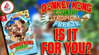 Is Donkey Kong Country Tropical Freeze For You? 10 Questions to BUY OR PASS? (Nintendo Switch)