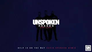 Unspoken - "Help Is On The Way" [David Spencer Remix] (Official Audio Video)