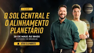 Live: O Sol Central e o Alinhamento Planetário