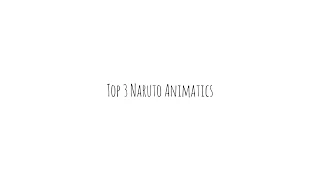 Top 3 Naruto Animatics (13+)
