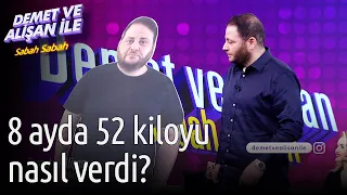 Demet ve Alişan ile Sabah Sabah | 8 Ayda 52 Kiloyu Nasıl Verdi?