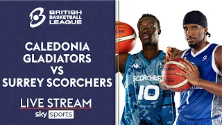LIVE British Basketball League! | Caledonia Gladiators vs Surrey Scorchers