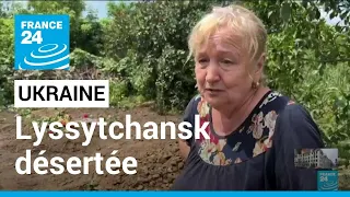 Guerre en Ukraine : la ville de Lyssytchansk pratiquement déserte • FRANCE 24