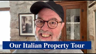 Our Italian Propery Tour / Il nostro tour delle proprietà italiane