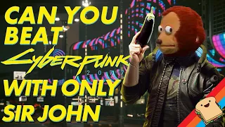 Can You Beat CYBERPUNK With Only Sir John Phallustiff?