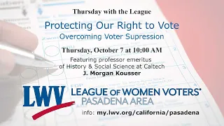 League of Women Voters Pasadena Area: Protecting Our Right To Vote