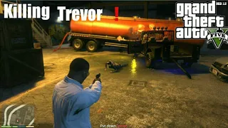 GTA 5 last mission killing Trevor,ending —A.Best way to kill Trevor