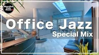 Office Jazz Special Mix【For Work / Study】Restaurants BGM, Lounge Music, Shop BGM