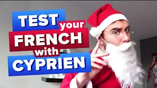 Test your French with Cyprien: Christmas Edition