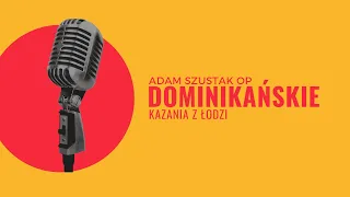 POSŁUCHAJ DUCHA ŚWIĘTEGO - Adam Szustak OP