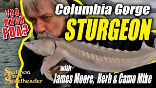 Columbia River Gorge Sturgeon with James Moore, Herb and Camo Mike.